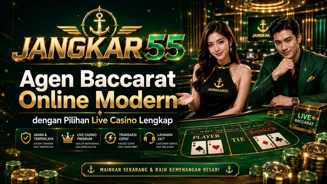 JANGKAR55: Agen Baccarat Online Modern dengan Pilihan Live Casino Lengkap